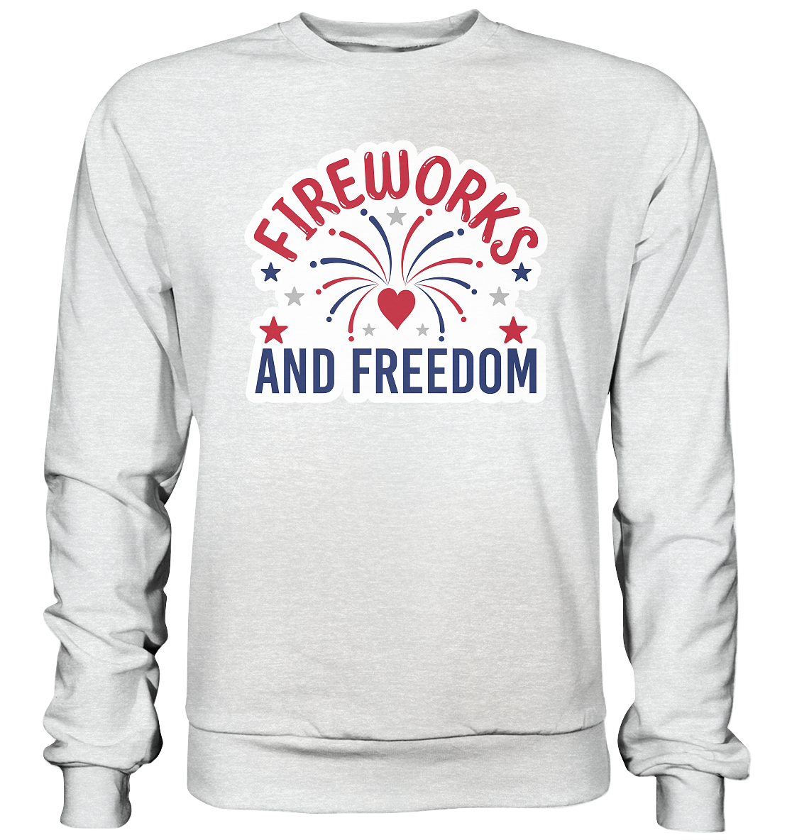 Fireworks and Freedom T-Shirt , Silvester T-Shirt , Feuerwerker, Silvester - Premium Sweatshirt