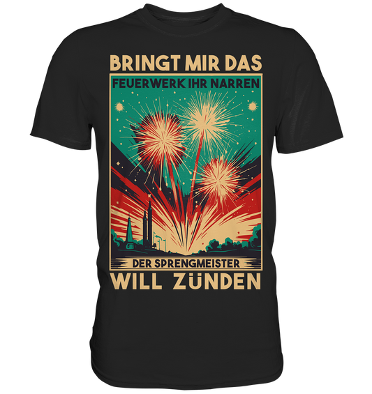 Feuerwerksfan , Feuerwerker , Silvester , Geschenk , Silvesterfan , Silvester - Premium Shirt