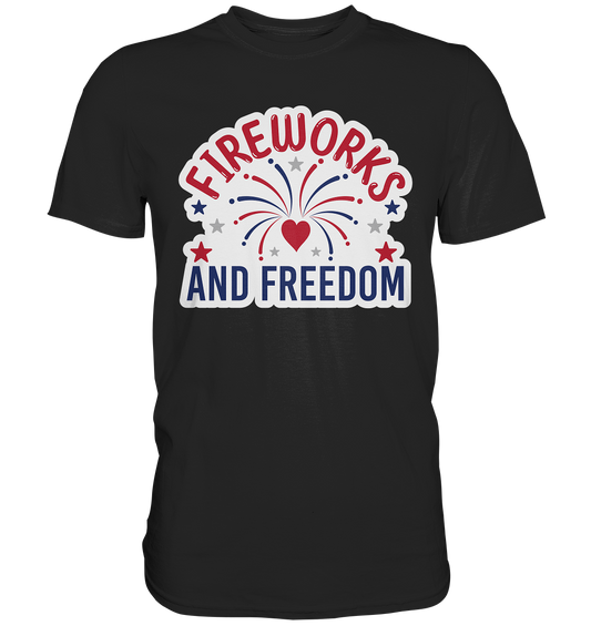 Fireworks and Freedom T-Shirt , Silvester T-Shirt , Feuerwerker, Silvester - Premium Shirt