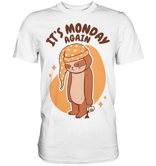 Lustiges Shirt , Spruch Shirt , Faultier Shirt  - Premium Shirt